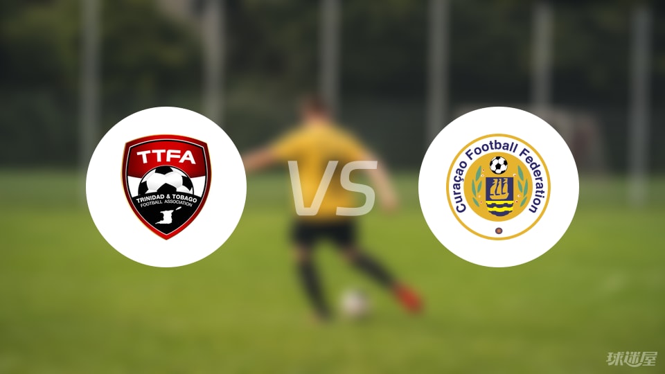 开云官方-【世中北美预】特立尼达和多巴哥vs库拉索比赛结果：特立尼达和多巴哥(0-0)库拉索比分战报(2025年09月06日)